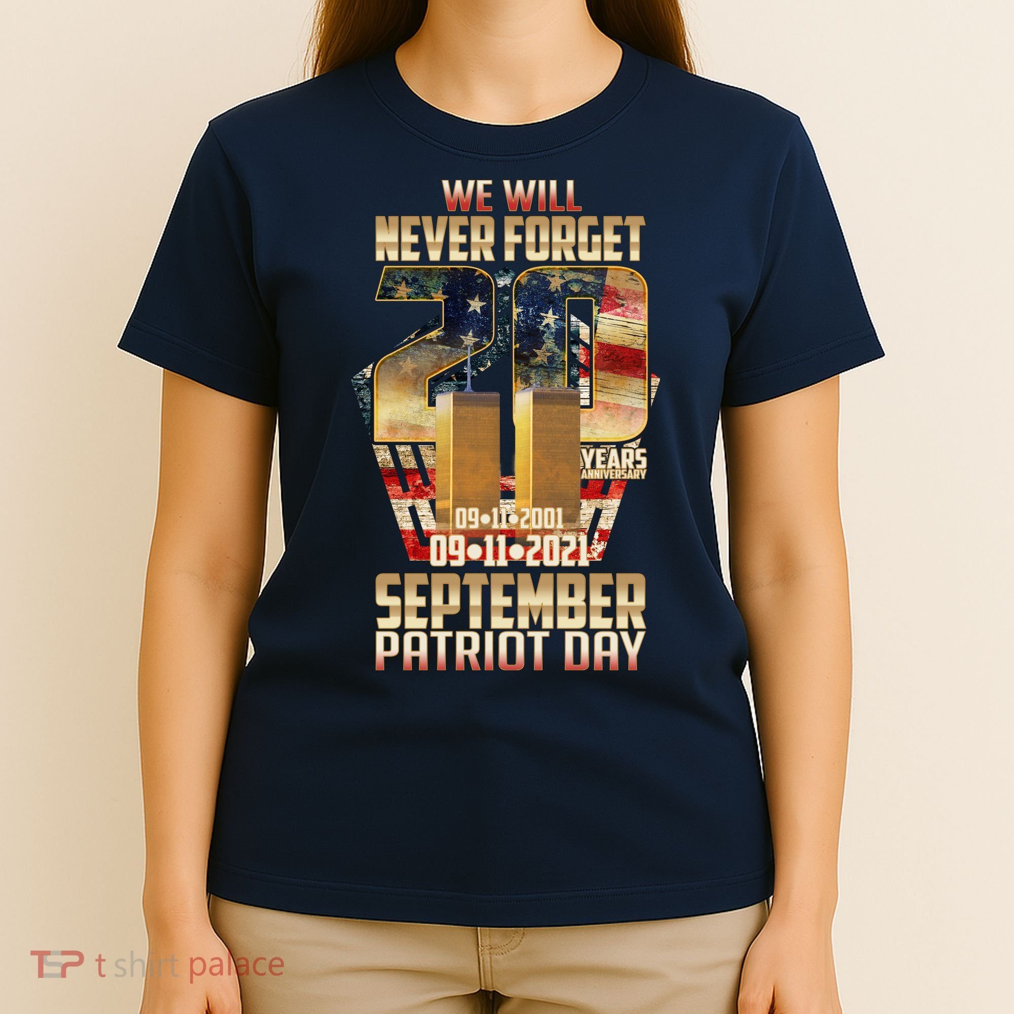 We Will Never Forget September 11 9 11 Patriot Day 20 Years Anniversary T-Shirt
