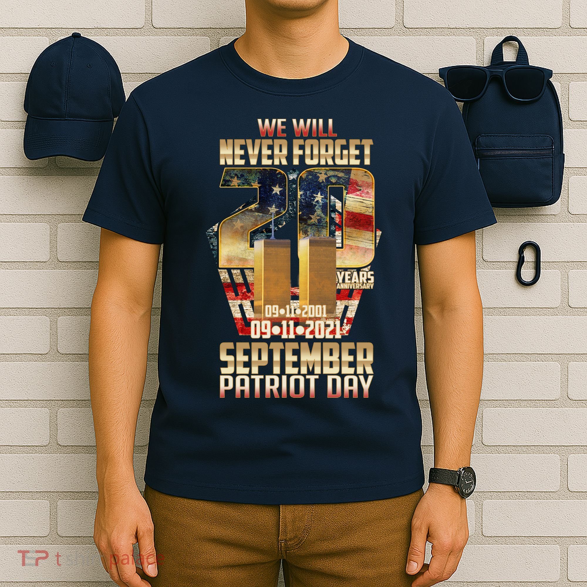 We Will Never Forget September 11 9 11 Patriot Day 20 Years Anniversary T-Shirt