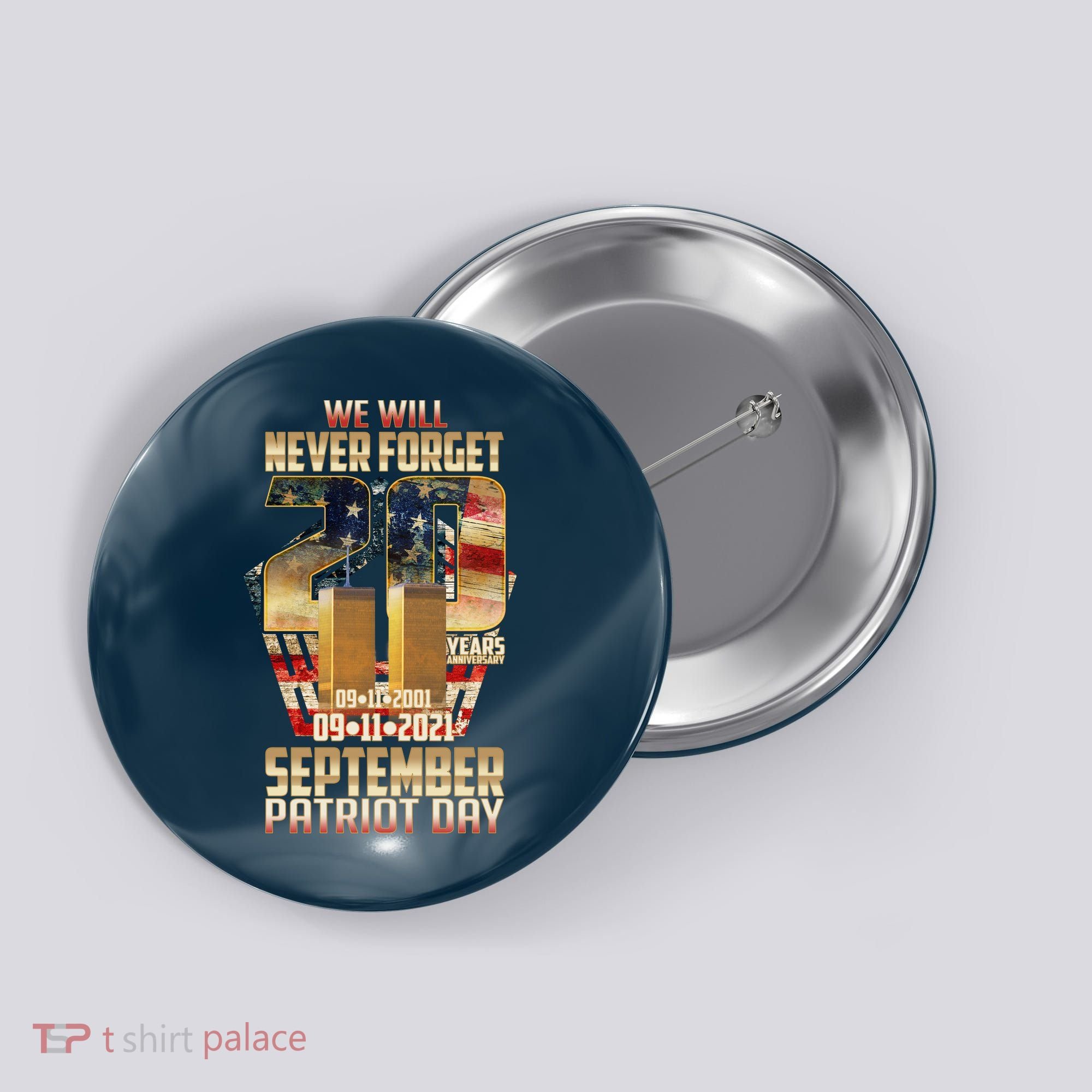 We Will Never Forget September 11 9 11 Patriot Day 20 Years Anniversary Button