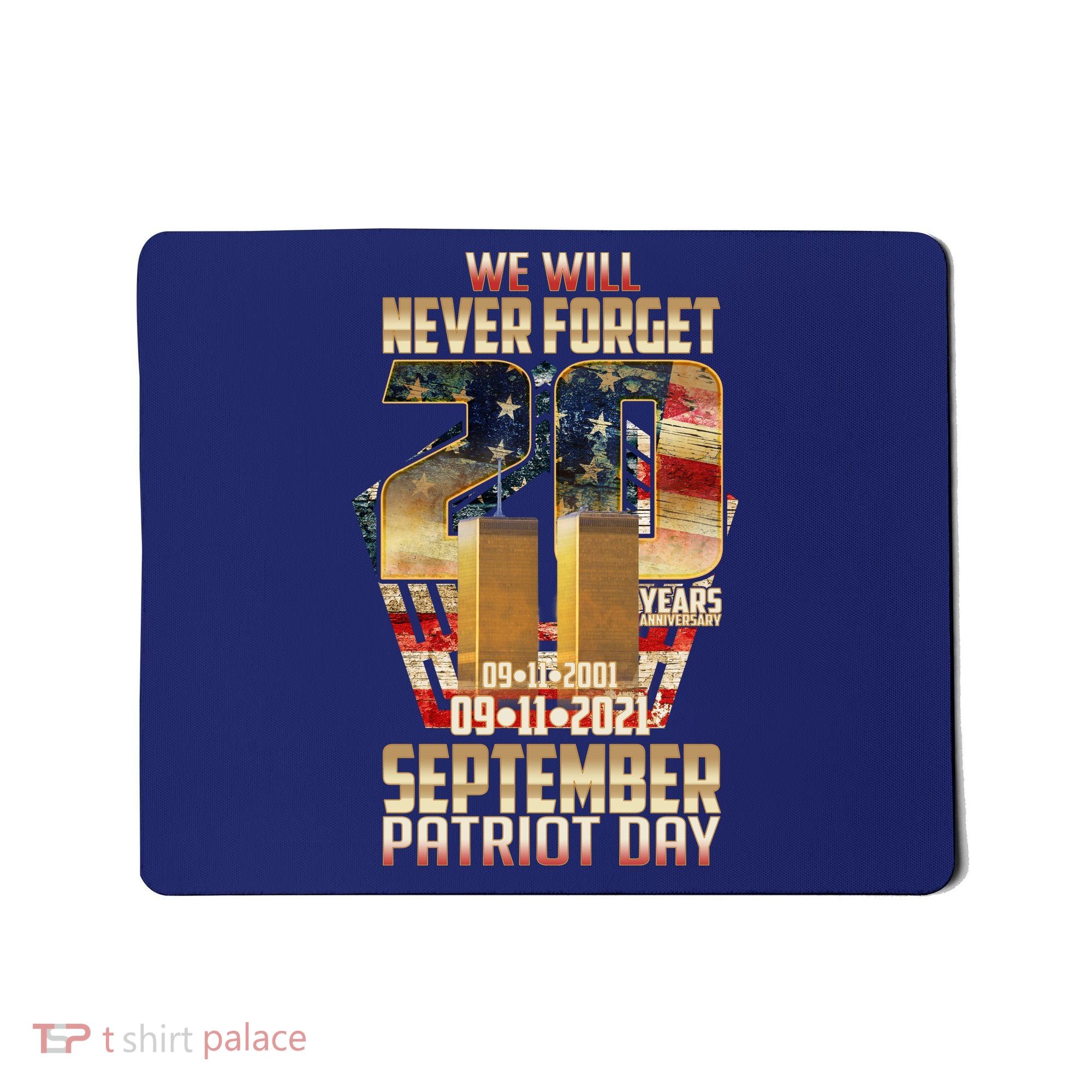 We Will Never Forget September 11 9 11 Patriot Day 20 Years Anniversary Mousepad