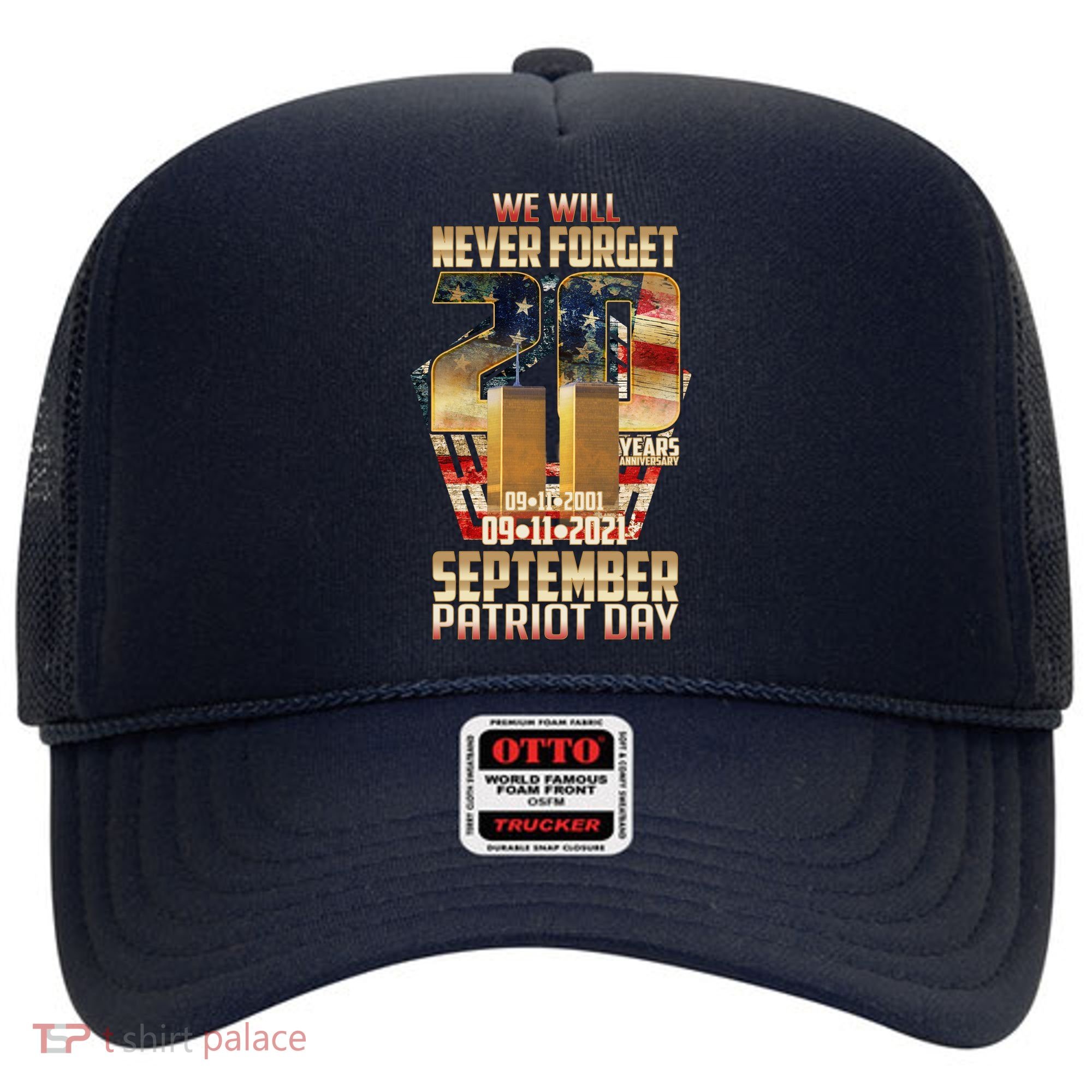 We Will Never Forget September 11 9 11 Patriot Day 20 Years Anniversary Hat