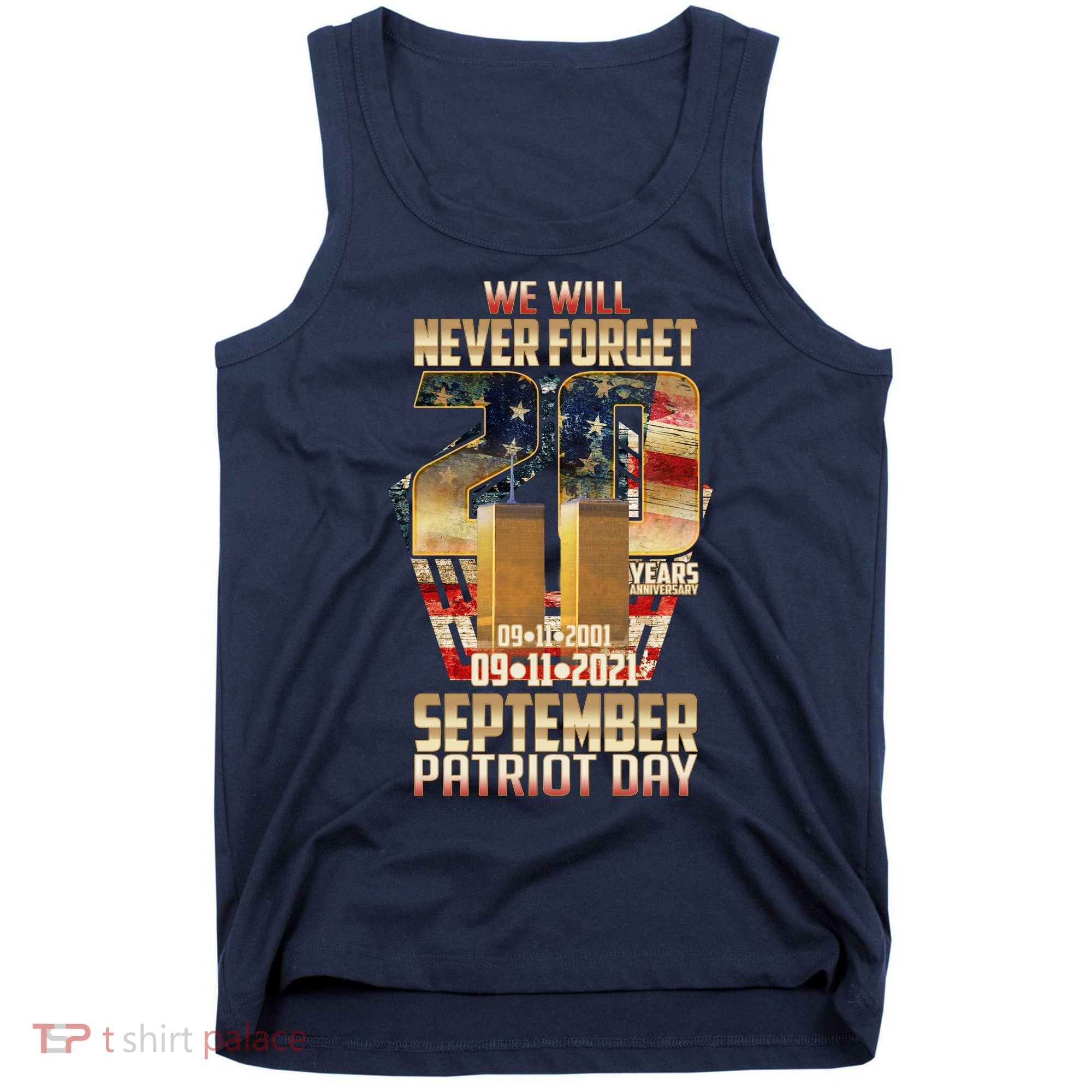 We Will Never Forget September 11 9 11 Patriot Day 20 Years Anniversary Tank Top