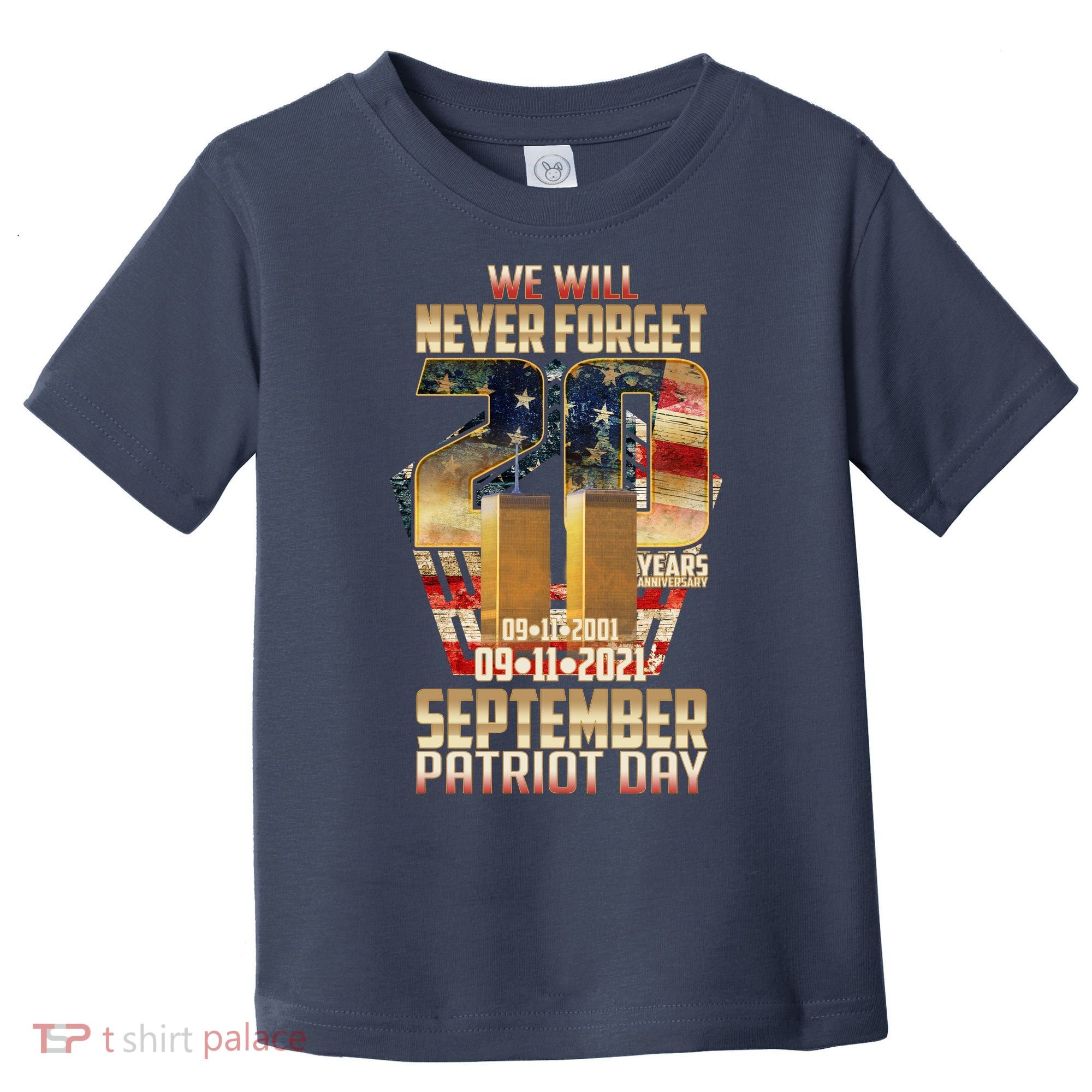 We Will Never Forget September 11 9 11 Patriot Day 20 Years Anniversary Toddler T-Shirt