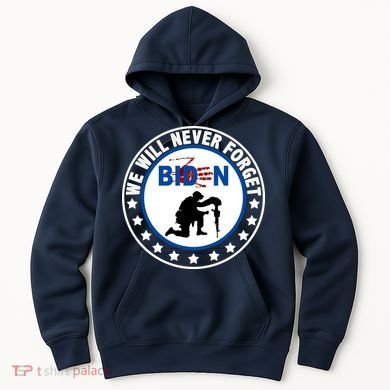We Will Never Forget American 13 Fallen Heroes Anti Biden Hoodie
