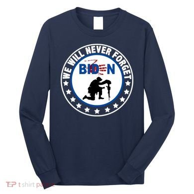 We Will Never Forget American 13 Fallen Heroes Anti Biden Long Sleeve Shirt