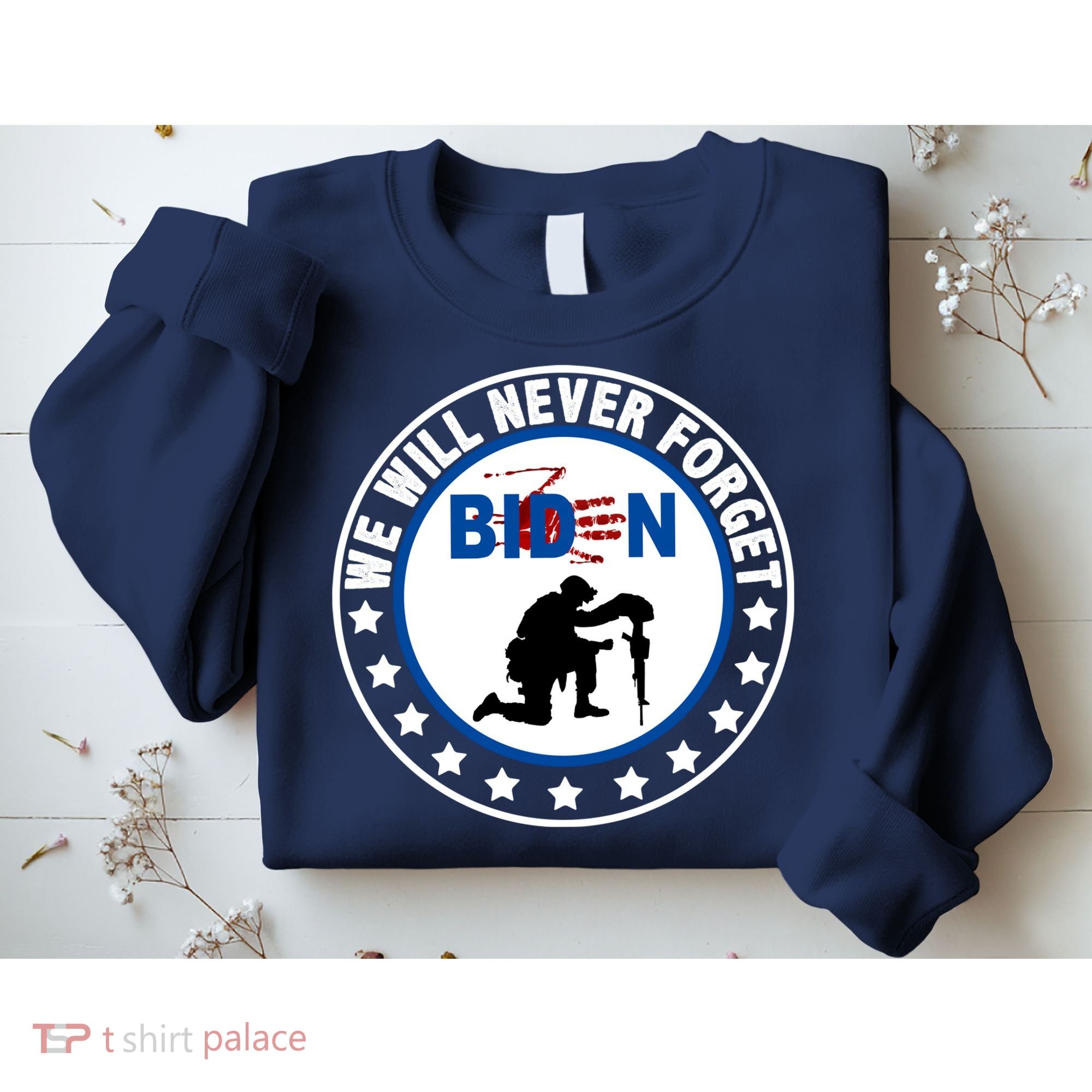 We Will Never Forget American 13 Fallen Heroes Anti Biden Sweatshirt