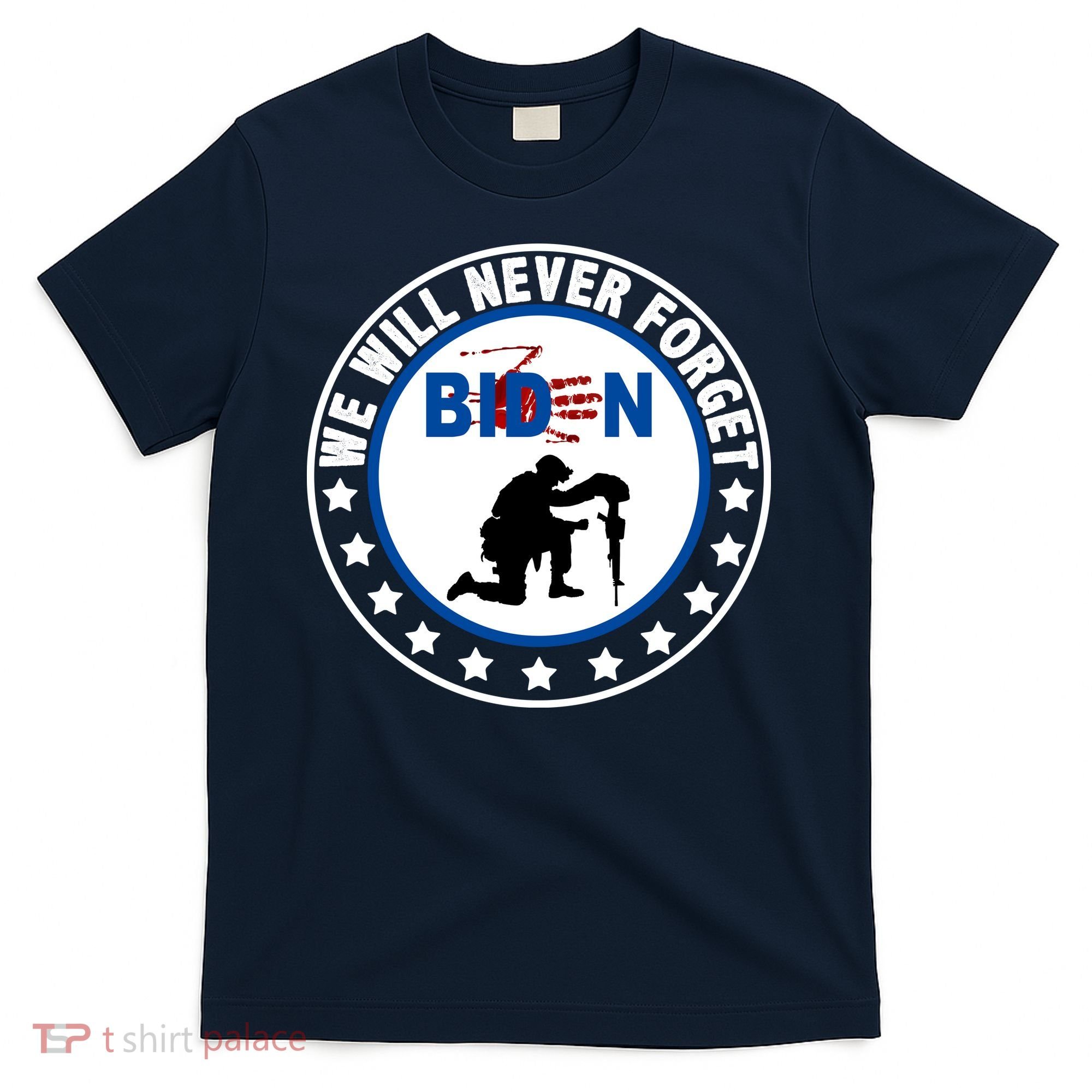 We Will Never Forget American 13 Fallen Heroes Anti Biden T-Shirt