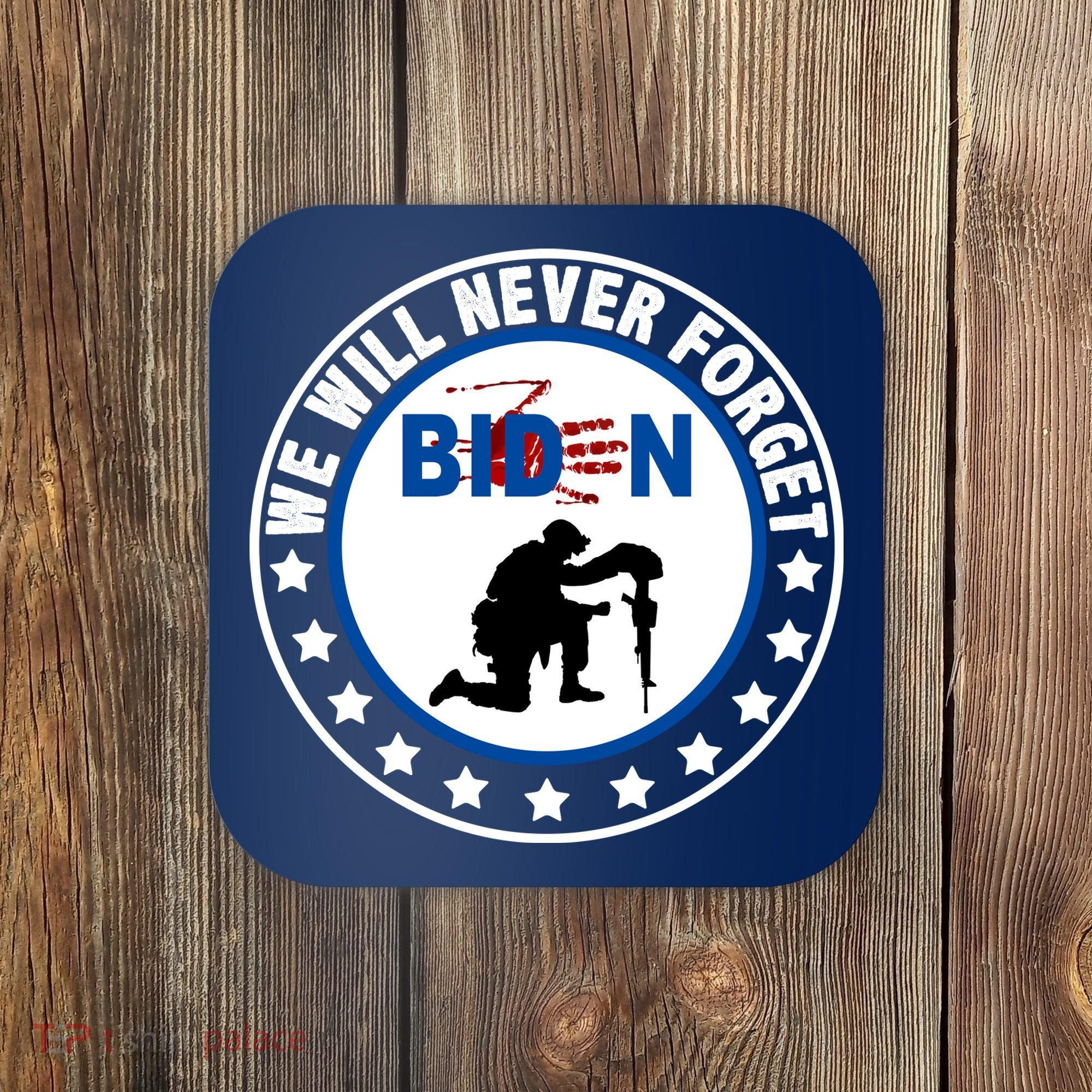 We Will Never Forget American 13 Fallen Heroes Anti Biden Coaster