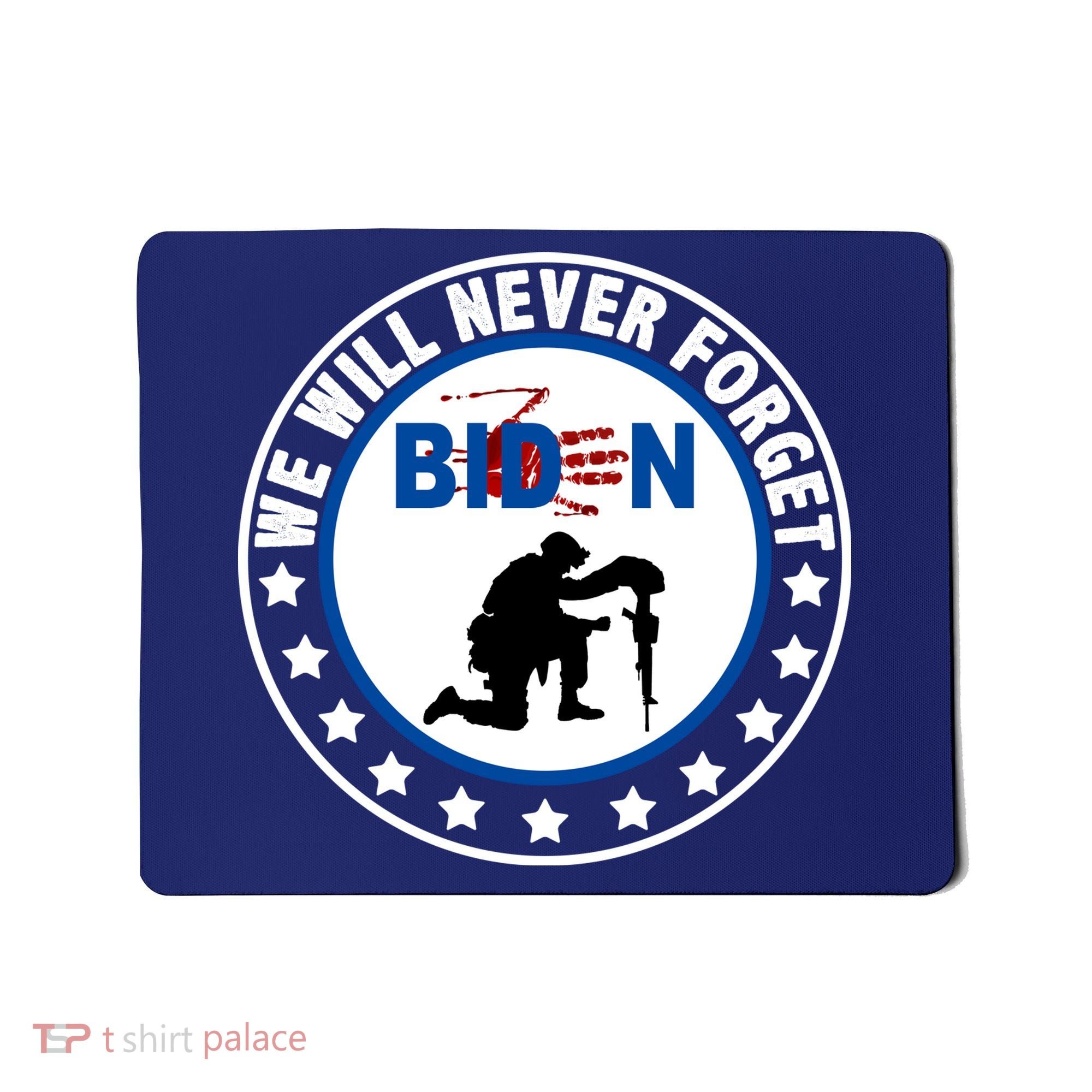 We Will Never Forget American 13 Fallen Heroes Anti Biden Mousepad