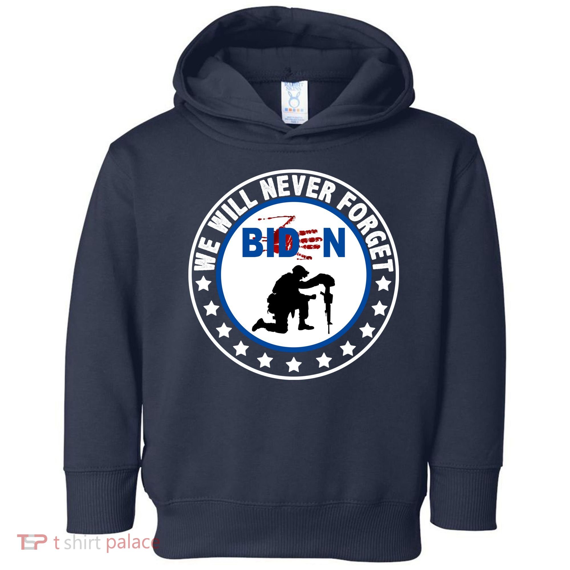 We Will Never Forget American 13 Fallen Heroes Anti Biden Toddler Hoodie