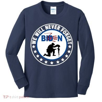 We Will Never Forget American 13 Fallen Heroes Anti Biden Kids Long Sleeve Shirt
