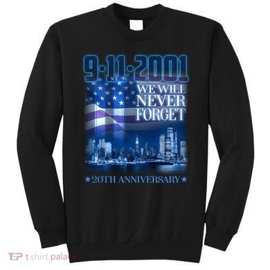 We Will Never Forget 9112021 20th Anniversary Sweatshirt