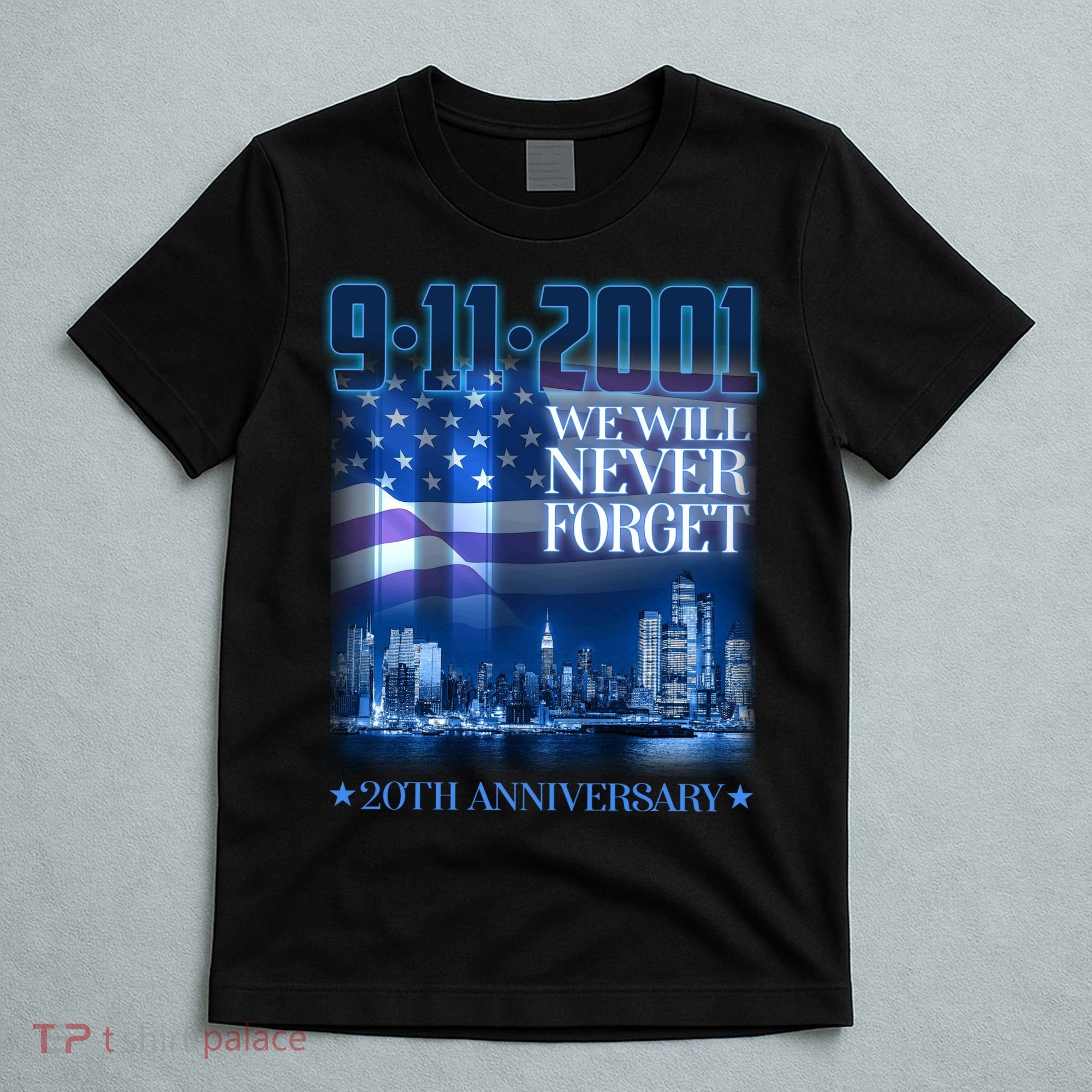 We Will Never Forget 9112021 20th Anniversary T-Shirt