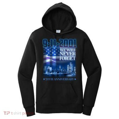 We Will Never Forget 9112021 20th Anniversary Women's Hoodie