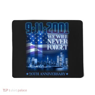 We Will Never Forget 9112021 20th Anniversary Mousepad