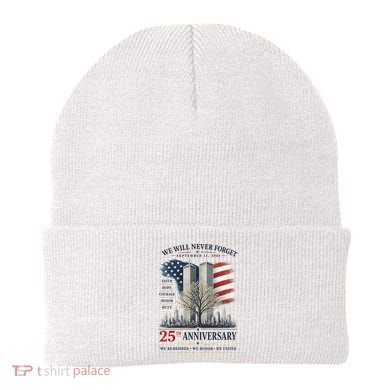 We Will Never Forget September 11 2001 25th Anniversary Tribute Beanie