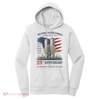We Will Never Forget September 11 2001 25th Anniversary Tribute Women's Hoodie