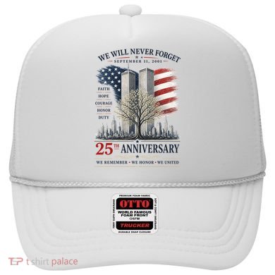 We Will Never Forget September 11 2001 25th Anniversary Tribute Hat