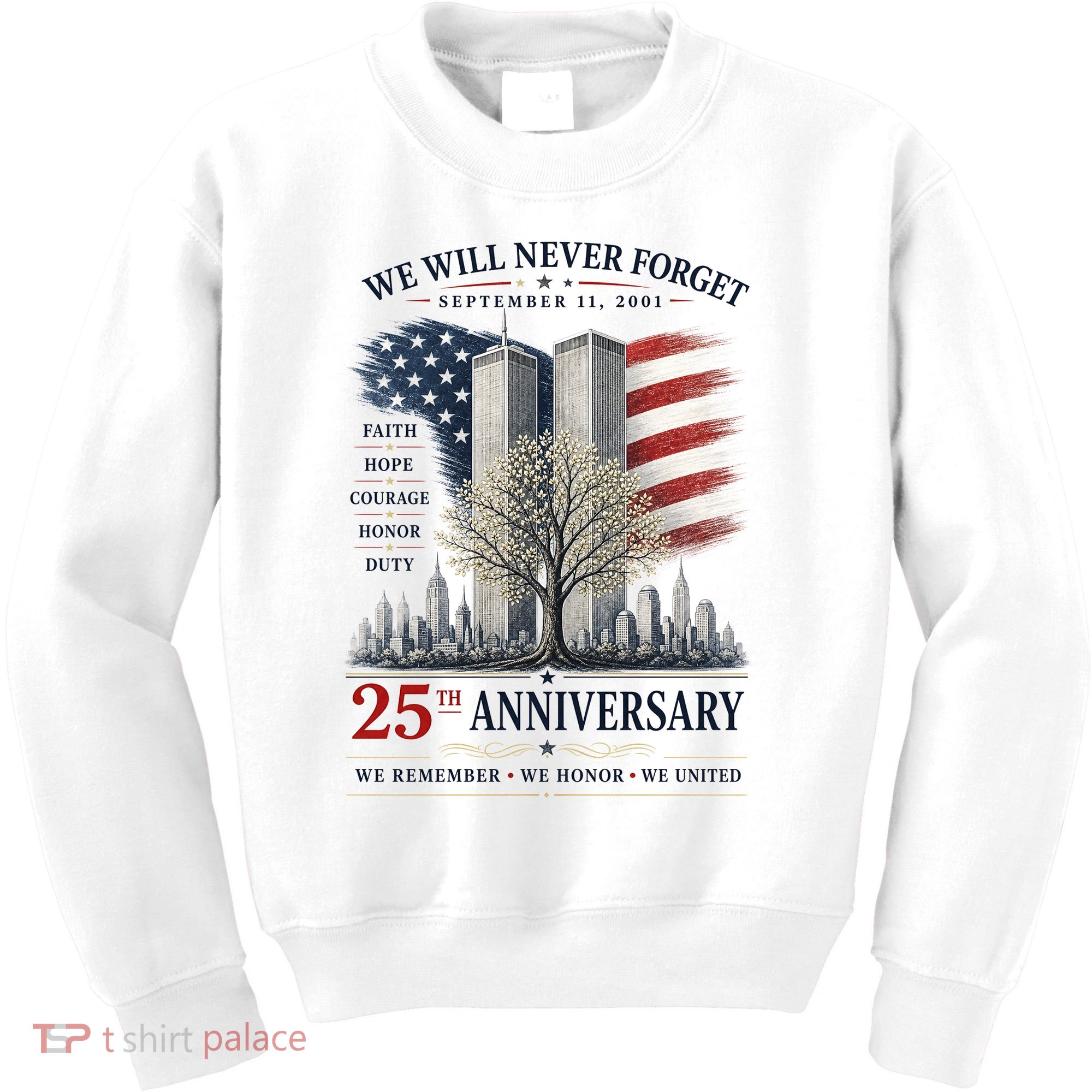 We Will Never Forget September 11 2001 25th Anniversary Tribute Kids Sweatshirt