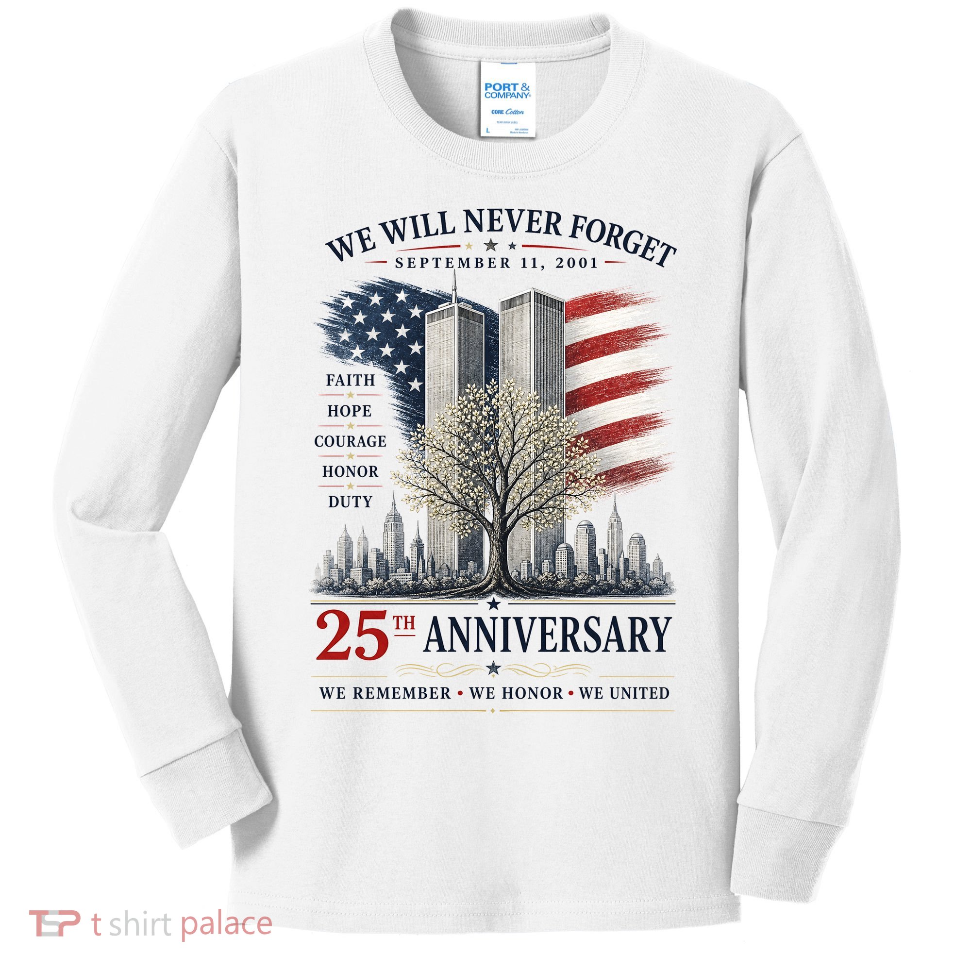 We Will Never Forget September 11 2001 25th Anniversary Tribute Kids Long Sleeve Shirt