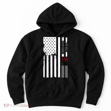 We Will Never Forget 9.11.01 USA Flag Hoodie