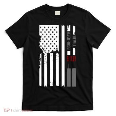 We Will Never Forget 9.11.01 USA Flag T-Shirt