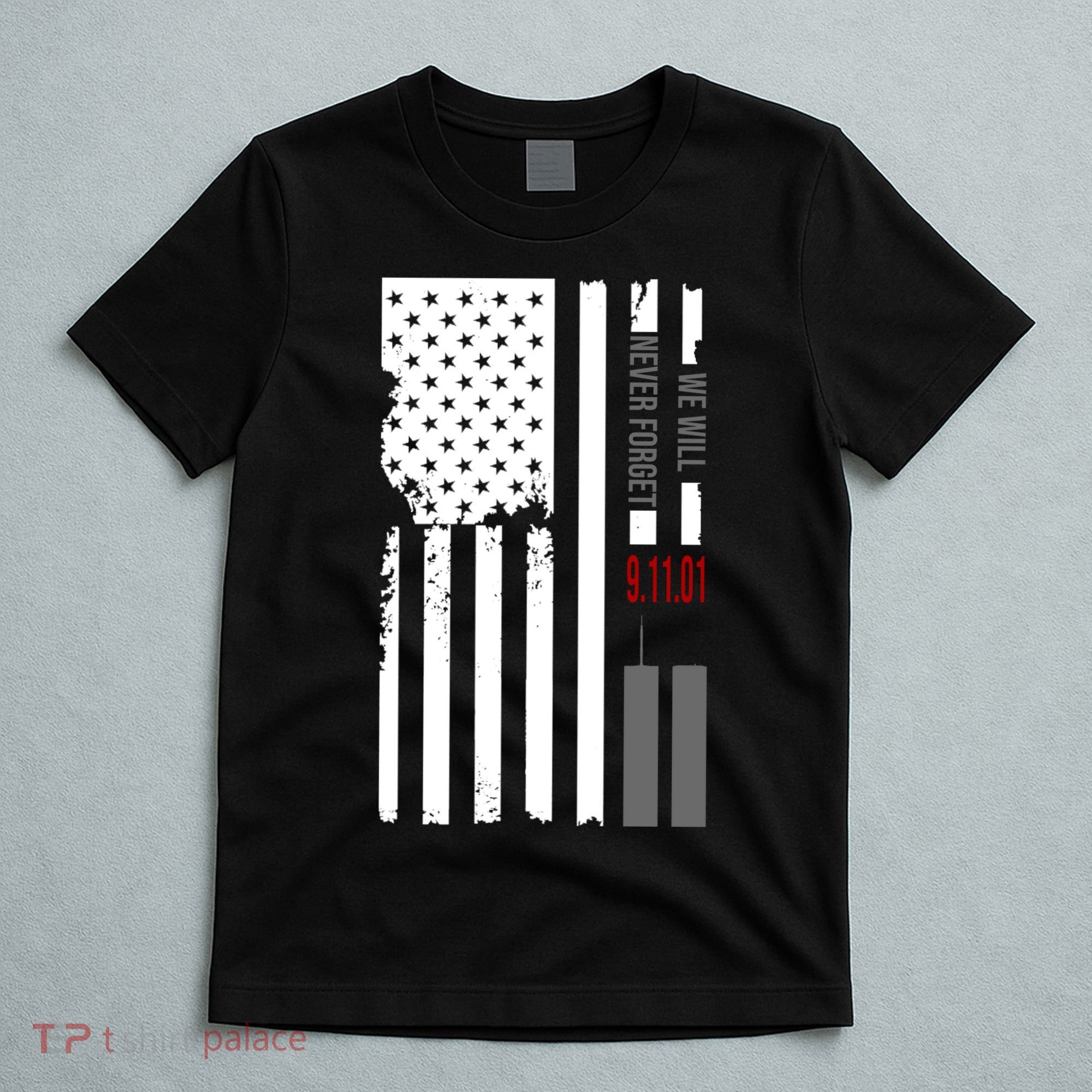 We Will Never Forget 9.11.01 USA Flag T-Shirt