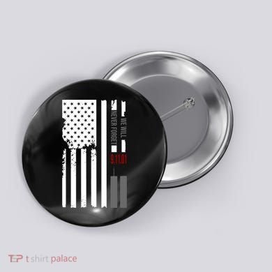We Will Never Forget 9.11.01 USA Flag Button