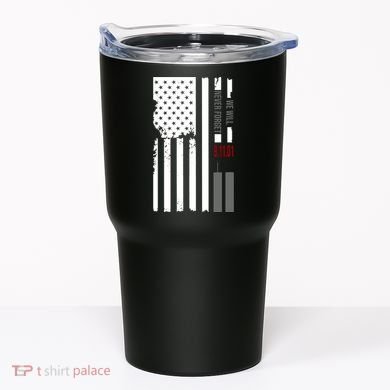 We Will Never Forget 9.11.01 USA Flag Tumbler