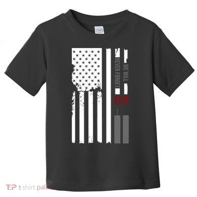 We Will Never Forget 9.11.01 USA Flag Toddler T-Shirt