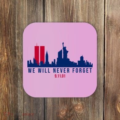 We Will Never Forget 09.11.01 September 11th 2001 Coaster
