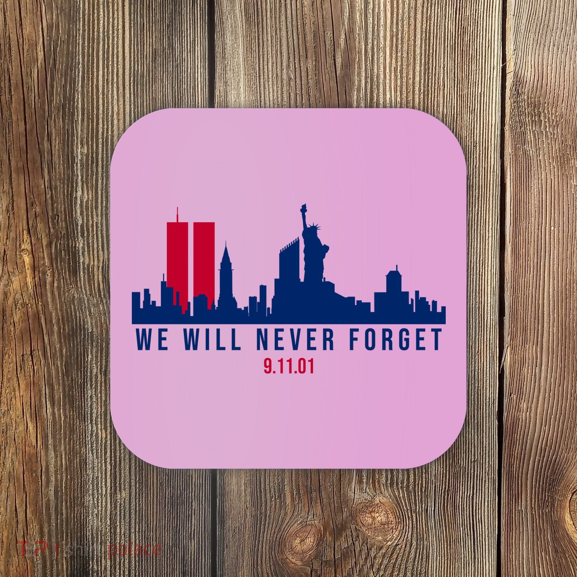 We Will Never Forget 09.11.01 September 11th 2001 Coaster