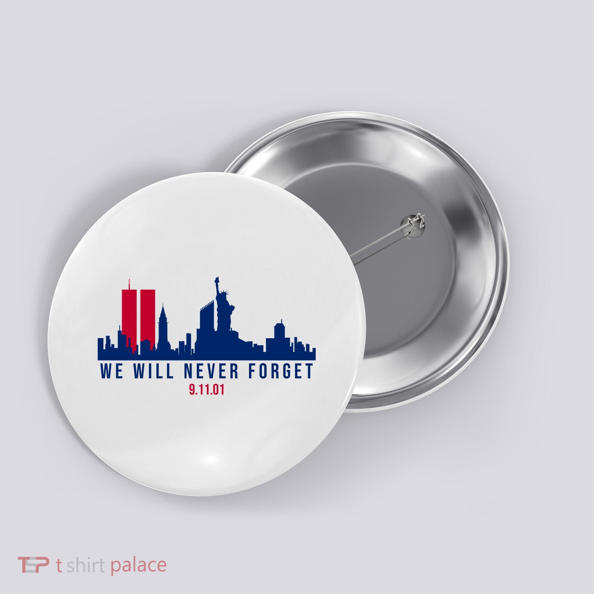 We Will Never Forget 09.11.01 September 11th 2001 Button