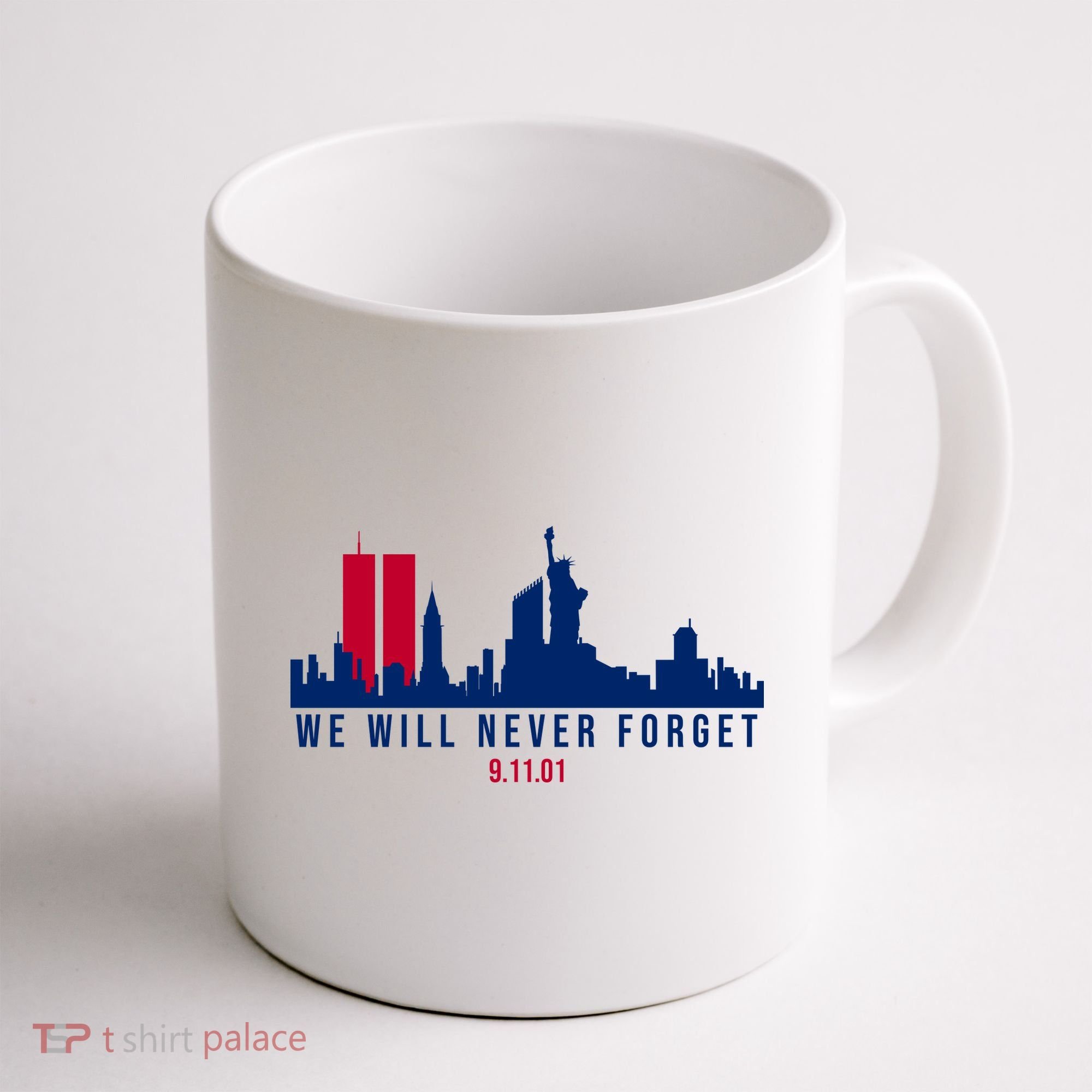 We Will Never Forget 09.11.01 September 11th 2001 Coffee Mug