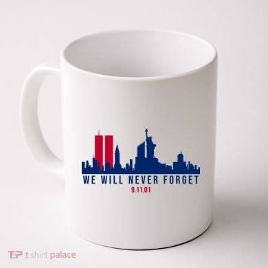 We Will Never Forget 09.11.01 September 11th 2001 Coffee Mug