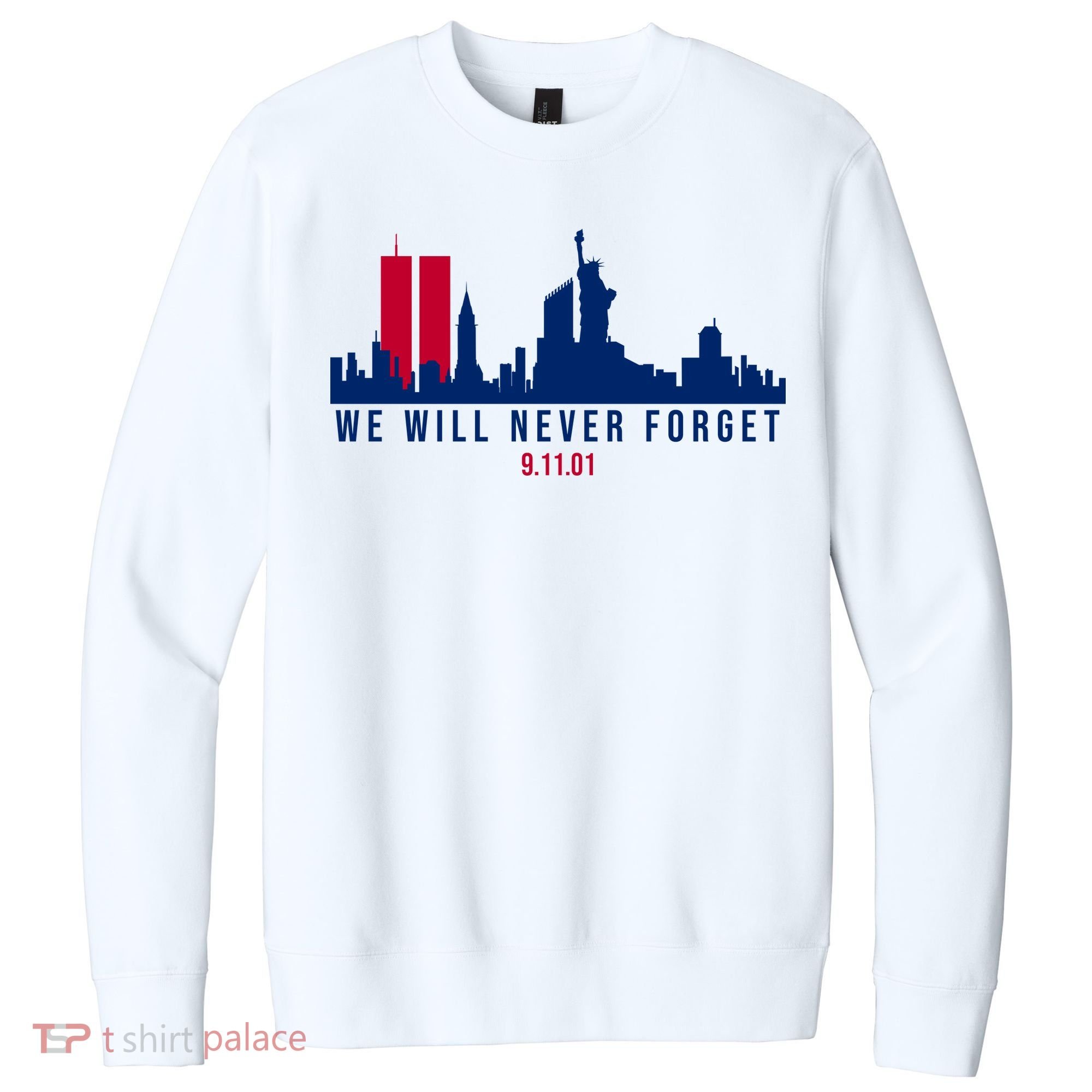 We Will Never Forget 09.11.01 September 11th 2001 V.I.T. Fleece Crew Sweatshirt