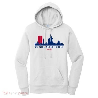 We Will Never Forget 09.11.01 September 11th 2001 Women's Hoodie