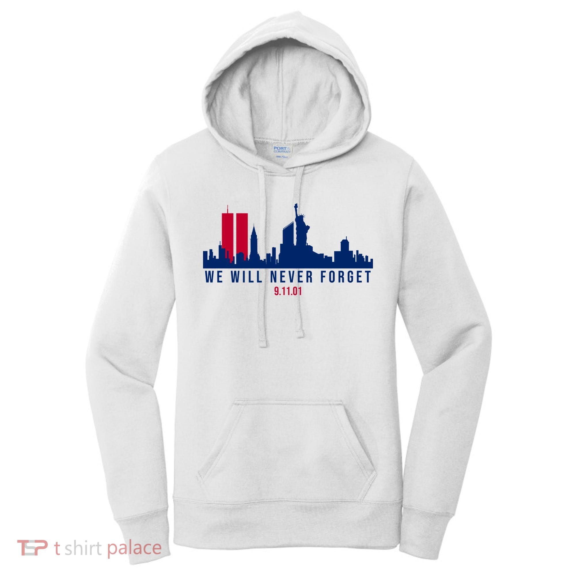 We Will Never Forget 09.11.01 September 11th 2001 Women's Hoodie