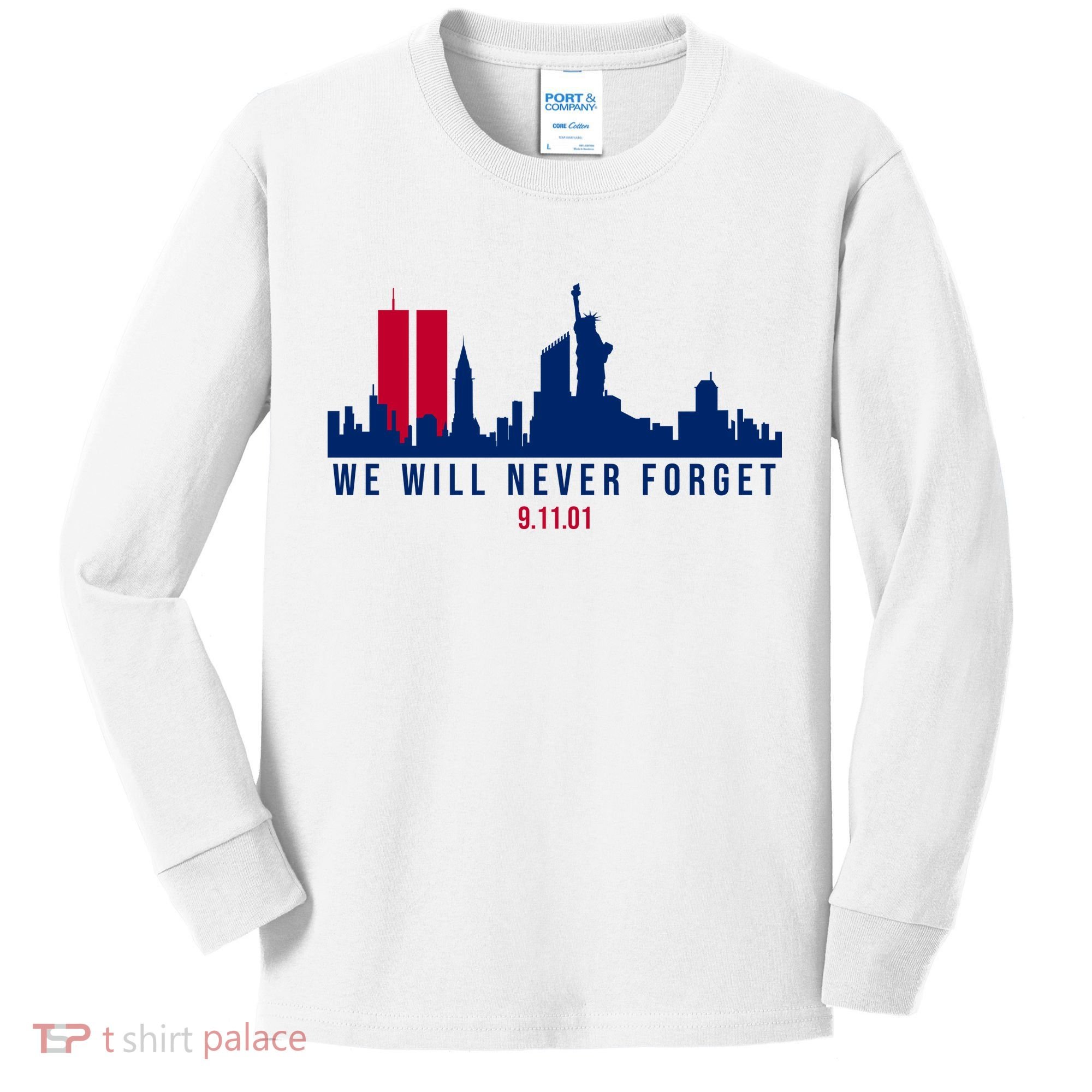 We Will Never Forget 09.11.01 September 11th 2001 Kids Long Sleeve Shirt