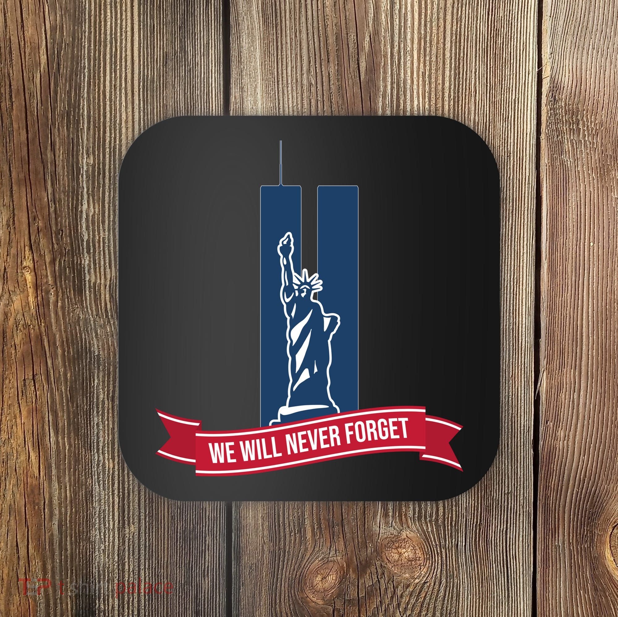 We Will Never Forget 09.11.01 Statue Of Liberty Coaster