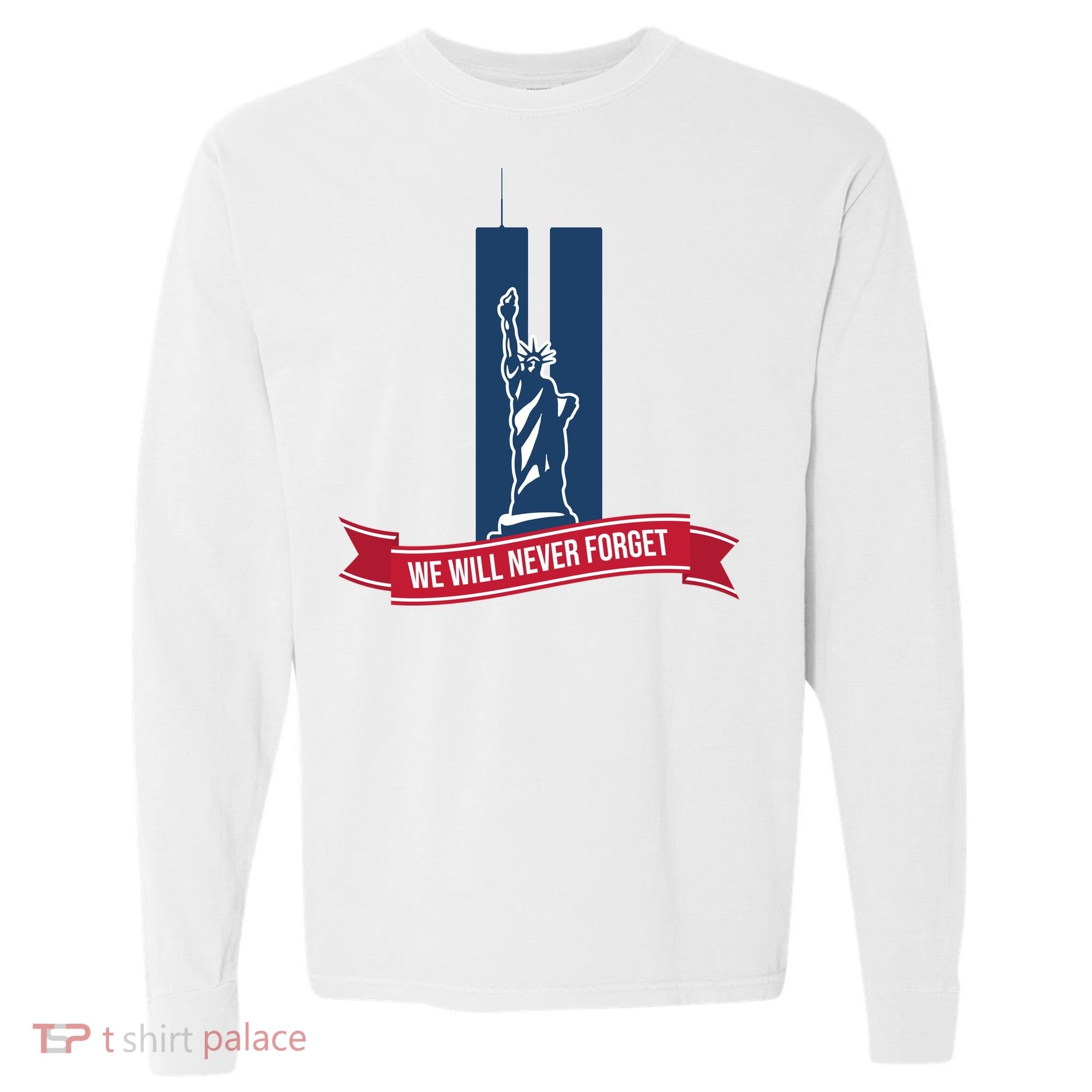 We Will Never Forget 09.11.01 Statue Of Liberty Comfort Colors Heavyweight Long Sleeve T-Shirt