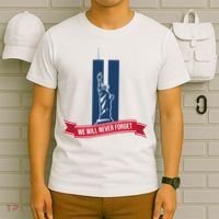 We Will Never Forget 09.11.01 Statue Of Liberty T-Shirt thumb 6