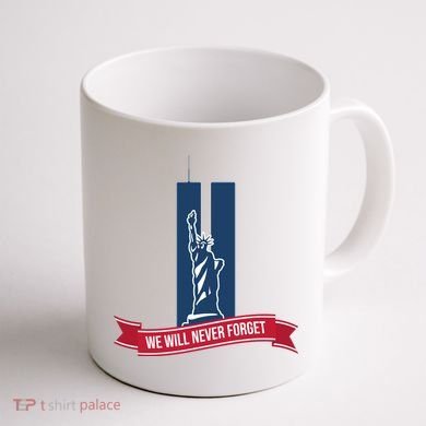 We Will Never Forget 09.11.01 Statue Of Liberty Coffee Mug back
