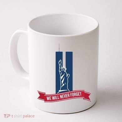 We Will Never Forget 09.11.01 Statue Of Liberty Coffee Mug