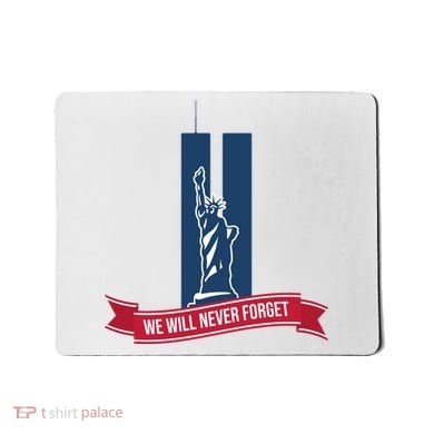We Will Never Forget 09.11.01 Statue Of Liberty Mousepad