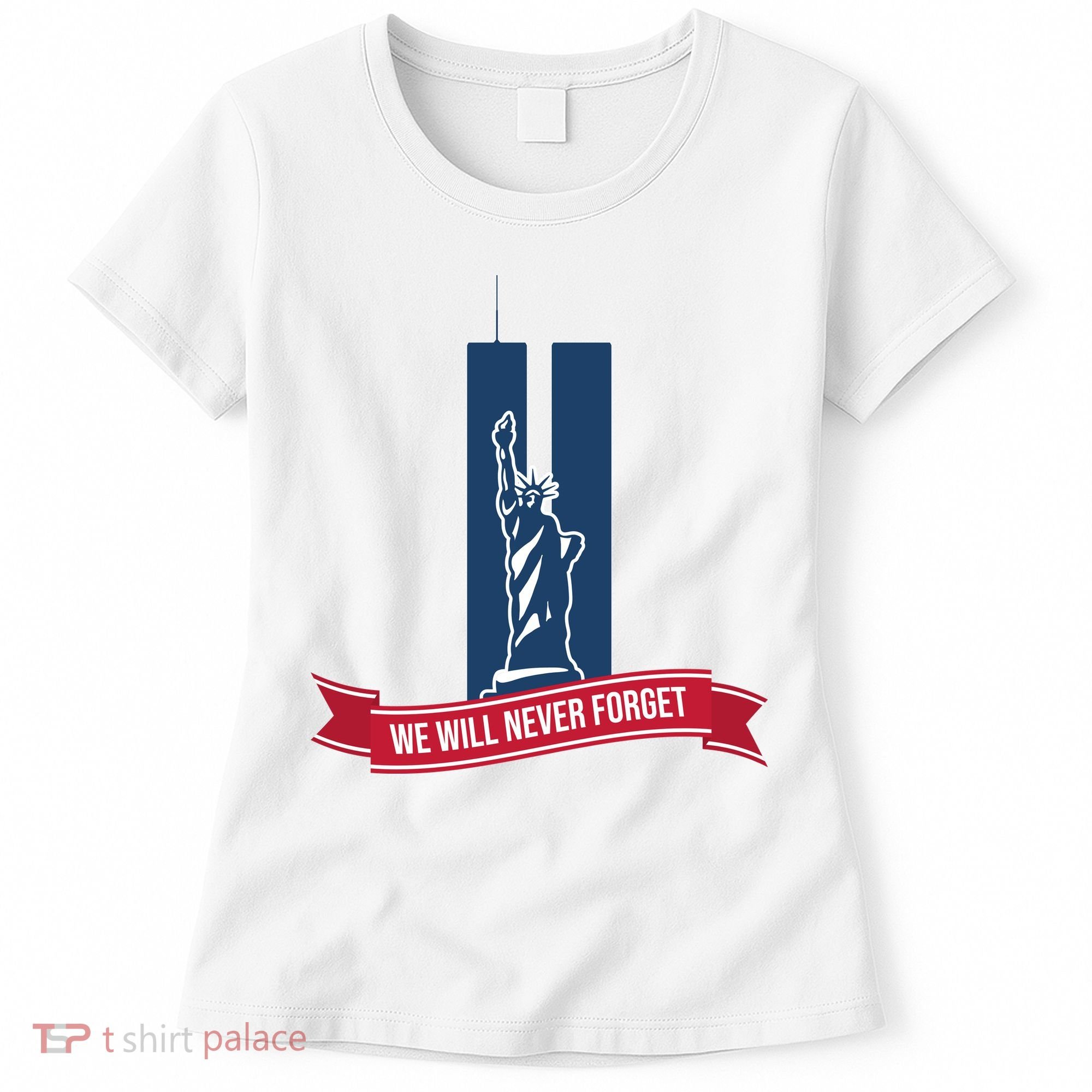 We Will Never Forget 09.11.01 Statue Of Liberty Women's T-Shirt