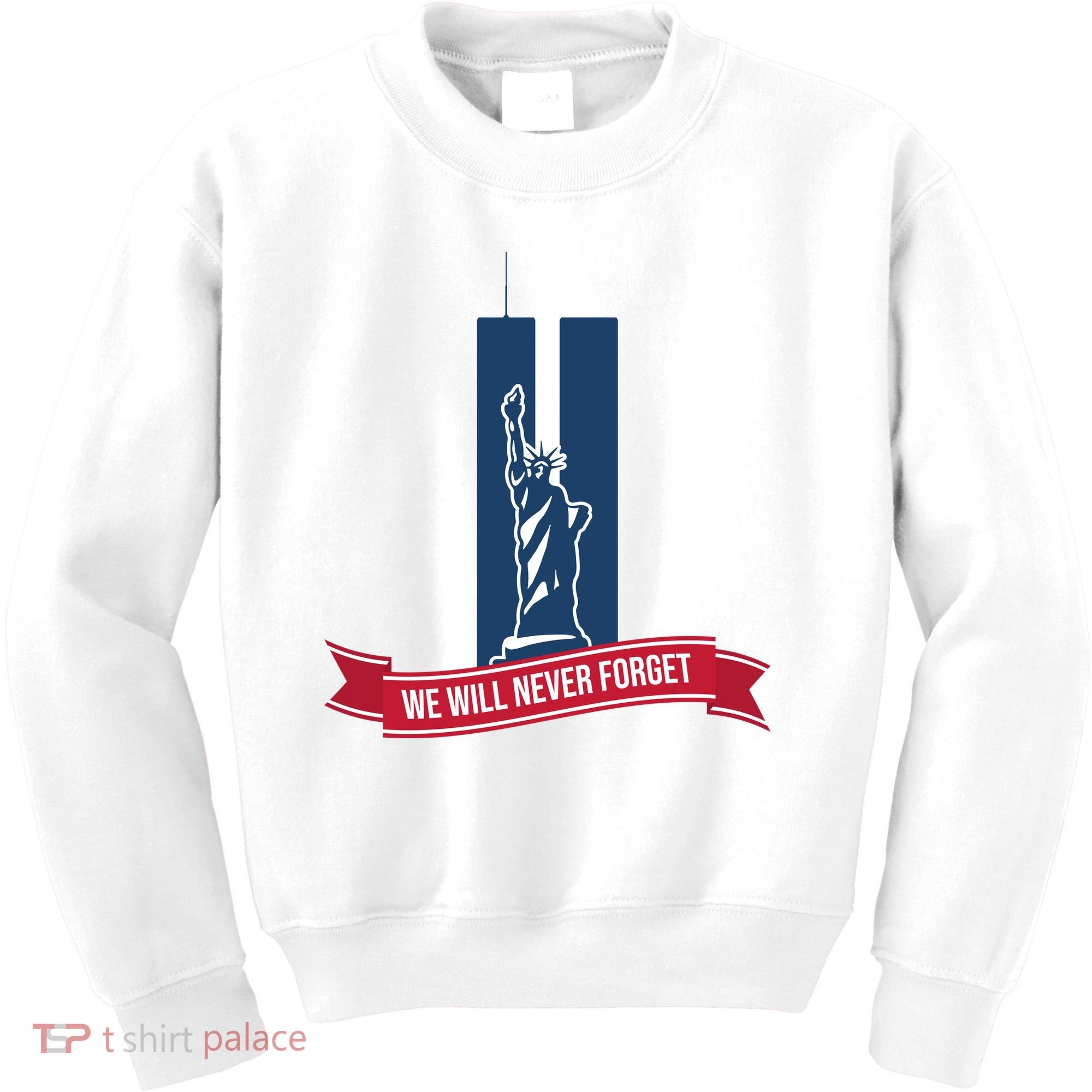 We Will Never Forget 09.11.01 Statue Of Liberty Kids Sweatshirt