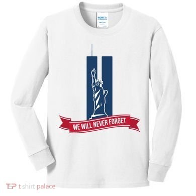 We Will Never Forget 09.11.01 Statue Of Liberty Kids Long Sleeve Shirt