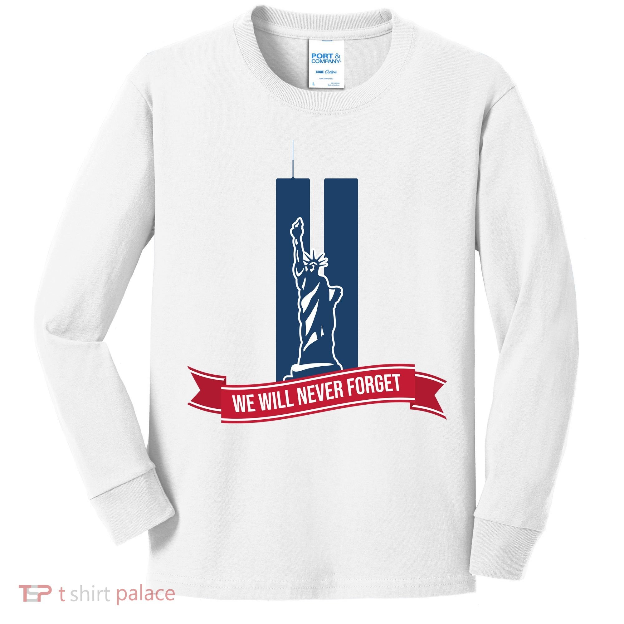 We Will Never Forget 09.11.01 Statue Of Liberty Kids Long Sleeve Shirt