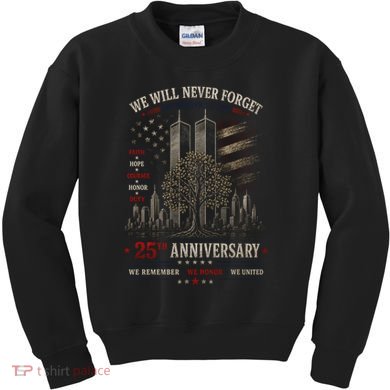We Will Never Forget September 11 25th Anniversary Tribute Kids Sweatshirt